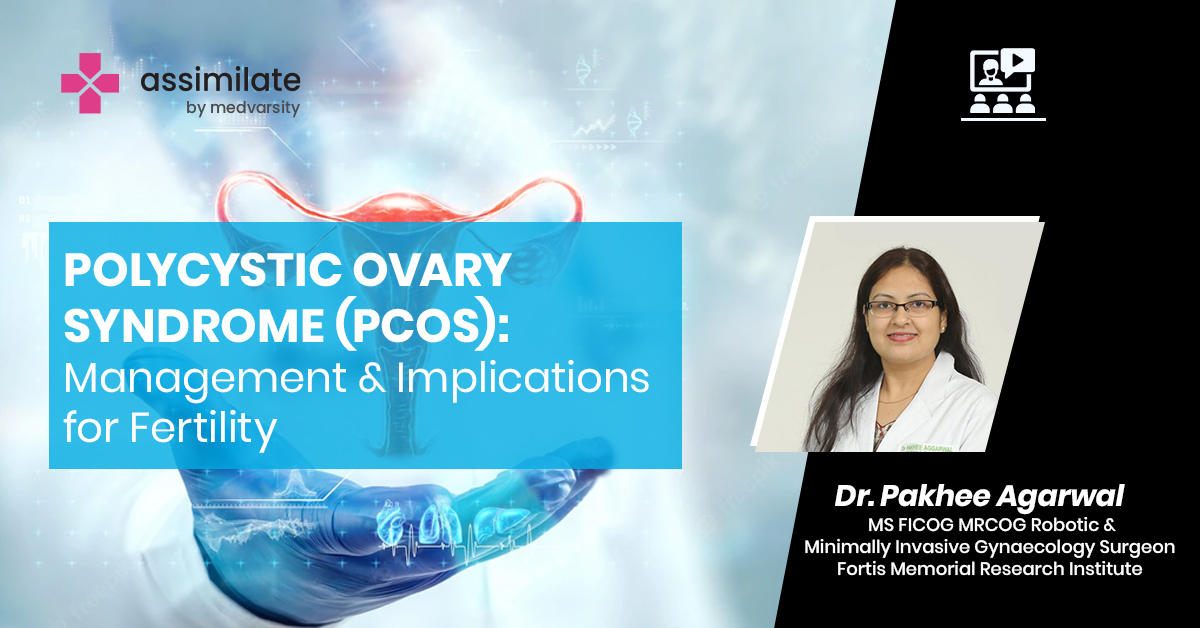 Polycystic Ovary Syndrome (PCOS): Management & Implications for Fertility