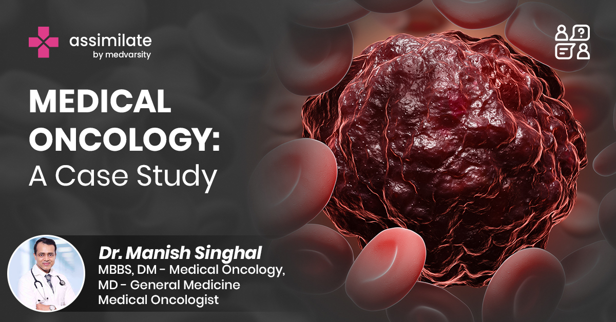 Medical Oncology: A Case Study