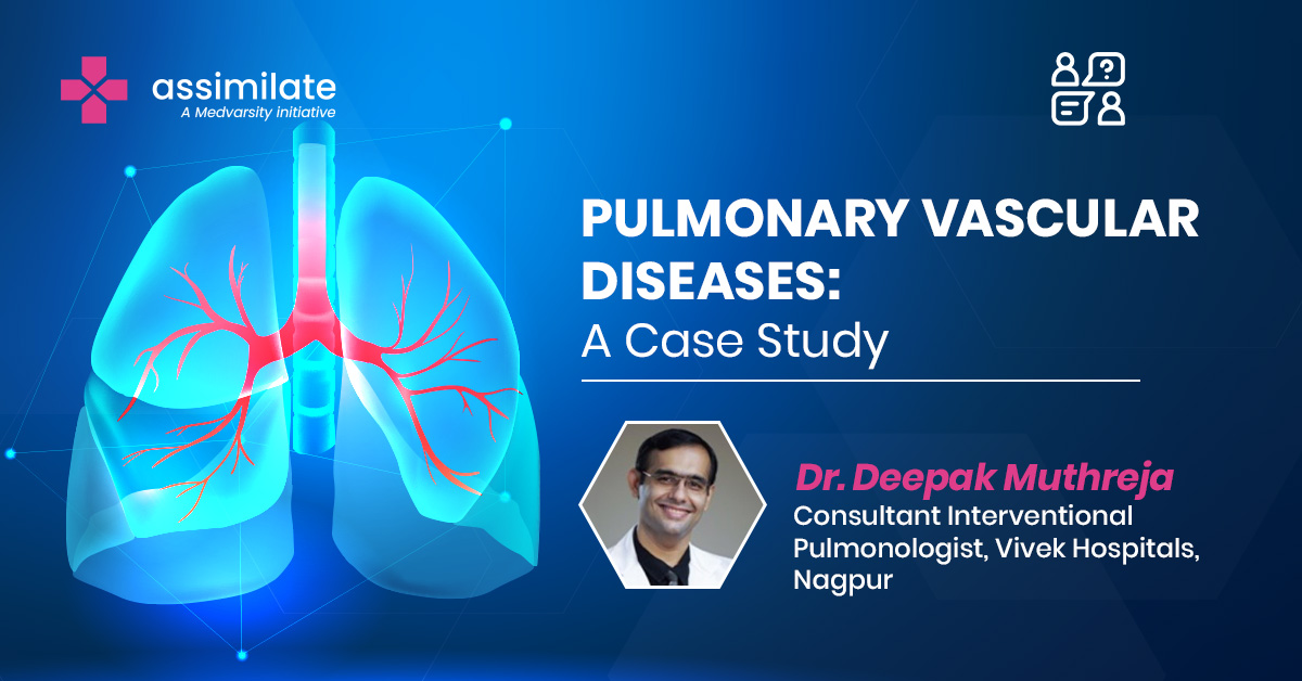 Pulmonary Vascular Diseases: A Case Study