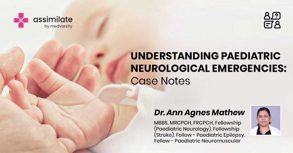 Case discussion on Understanding Pediatric Neurological Emergencies