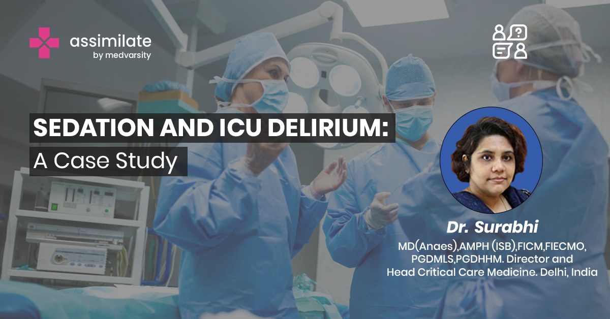 Sedation and ICU Delirium : Case Study