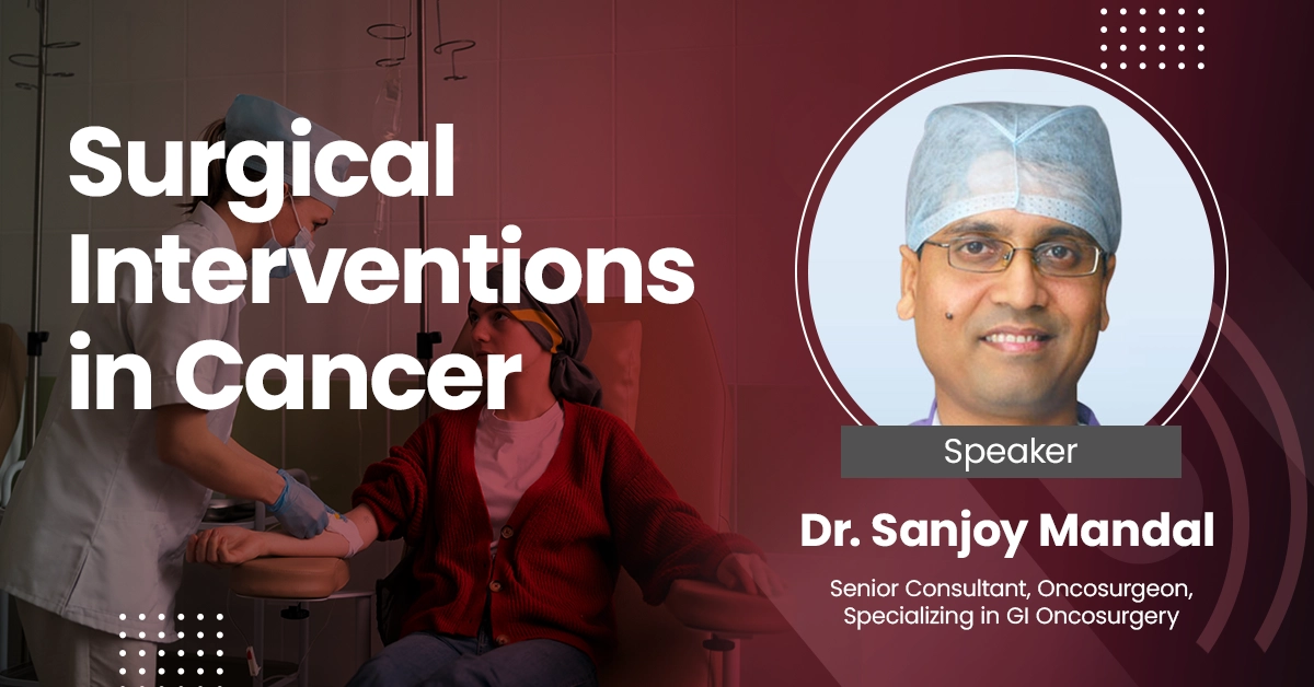Cancer 101: Surgical Interventions​