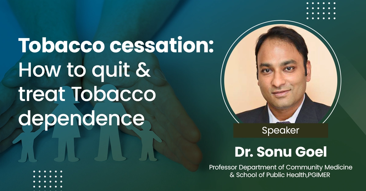 Tobacco cessation: How to quit & treat Tobacco dependence