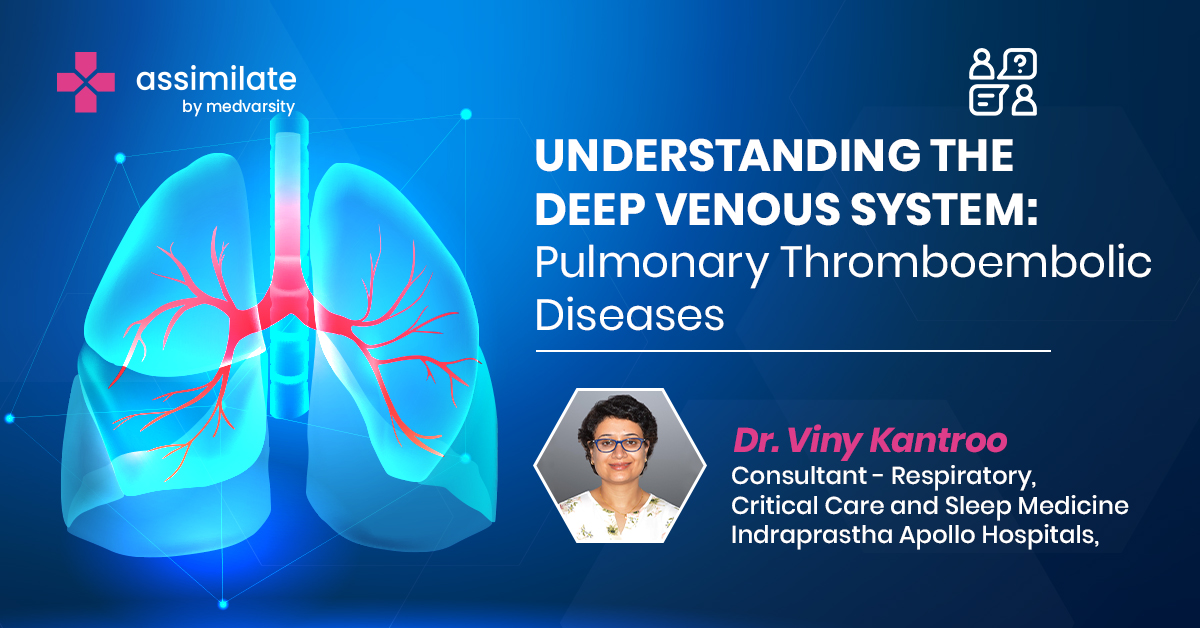 Understanding the Deep Venous System : Pulmonary Thromboembolic Diseases