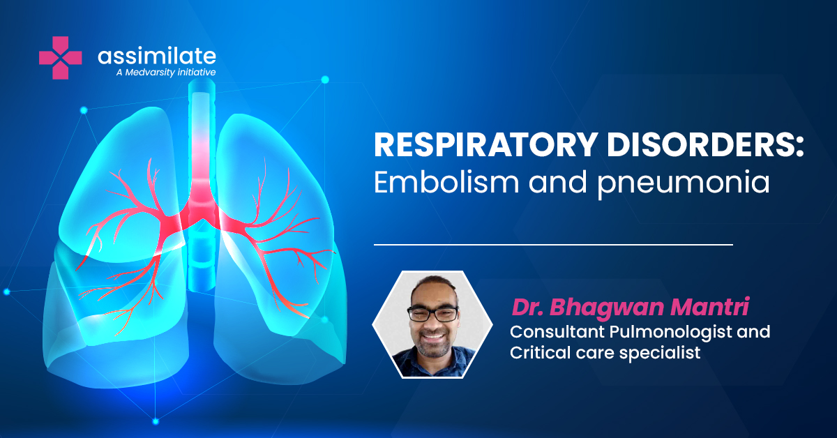 Respiratory Disorders: Embolism and pneumonia