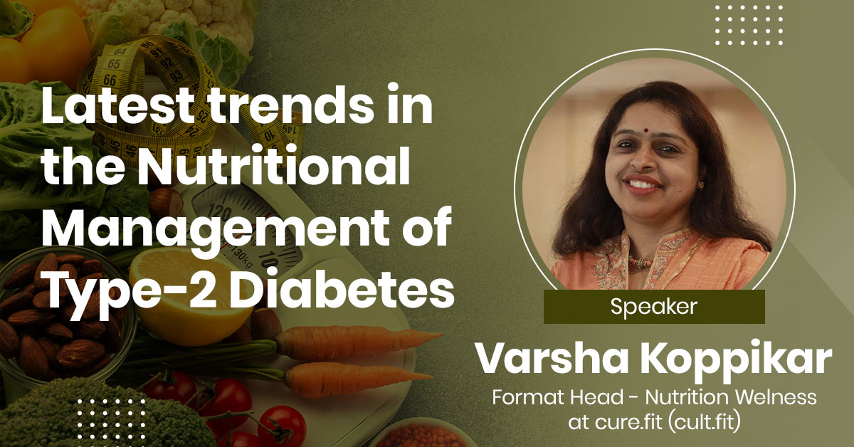 Latest trends in the Nutritional Management of Type-2 Diabetes