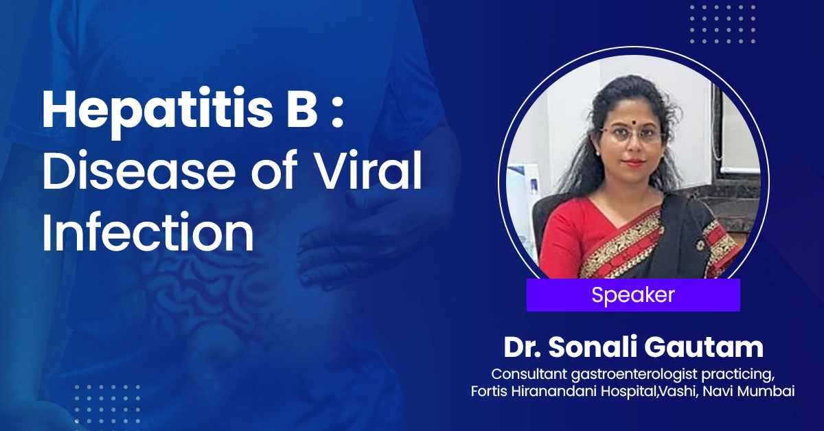 Hepatitis B : Disease of Viral Infection