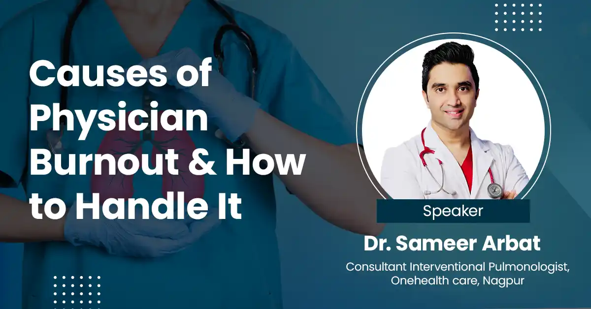 Causes of Physician Burnout & How to Handle It