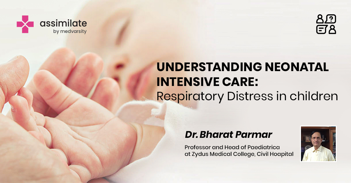 Understanding Neonatal Intensive Care : Respiratory Distress in children