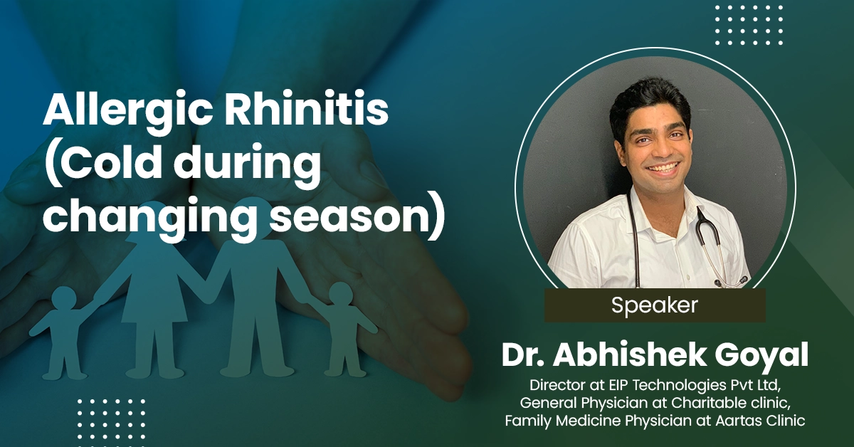 Allergic Rhinitis (Cold during changing season)