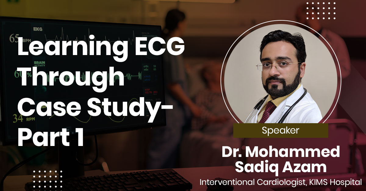 Learning ECG Through Case Study- Part 1