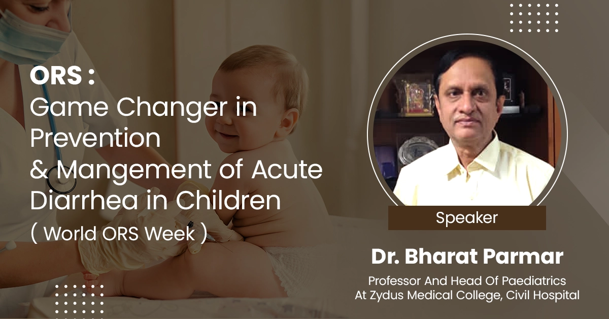 ORS Game Changer in Prevention & Mangement of Acute Diarrhea in Children