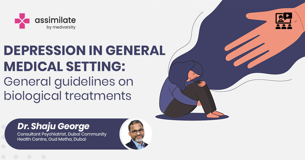 Depression in General Medical Setting: General guidelines on biological treatments