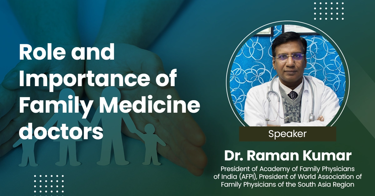 Role and Importance of Family Medicine doctors