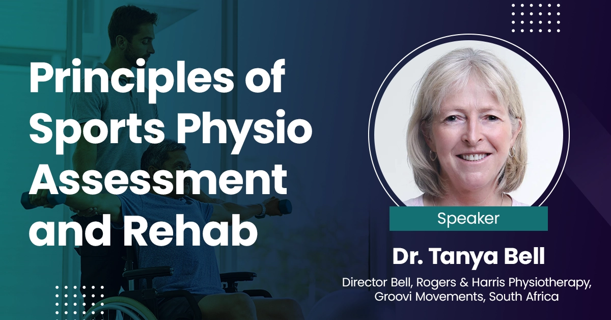 Principles of Sports Physio Assessment and Rehab