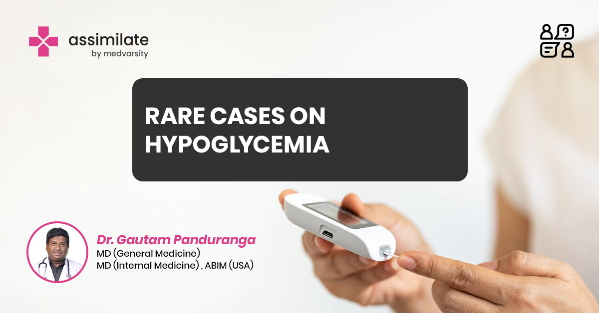 Rare cases on Hypoglycemia