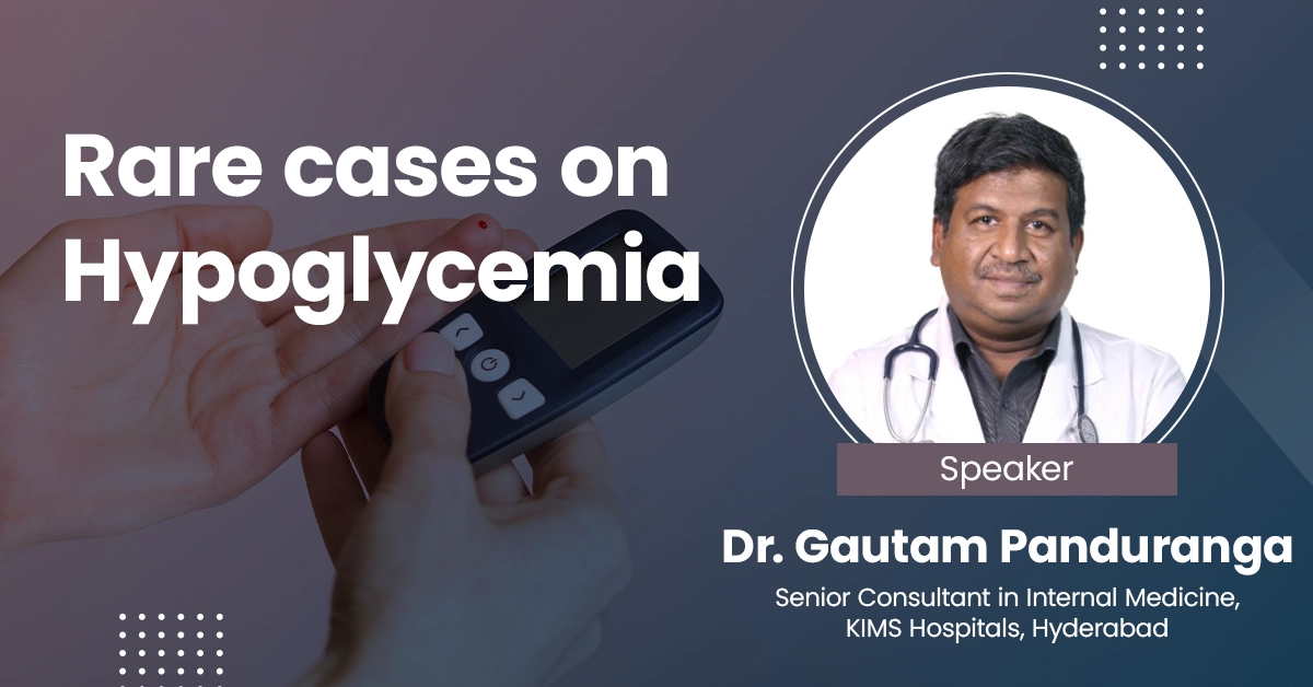 Rare cases on Hypoglycemia