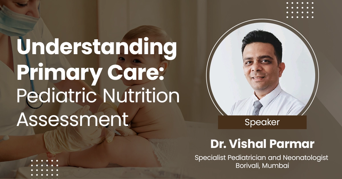 Case discussion of  Pediatric Nutrition Assessment