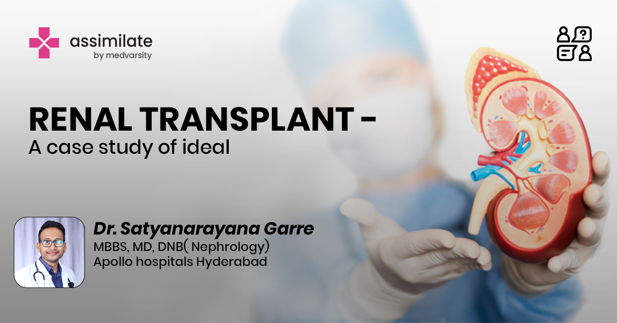 Renal Transplant : A case study of ideal