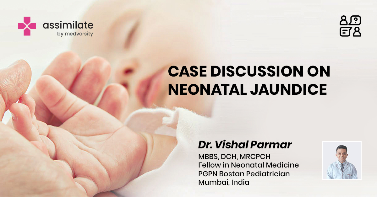 Case Discussion on Neonatal Jaundice