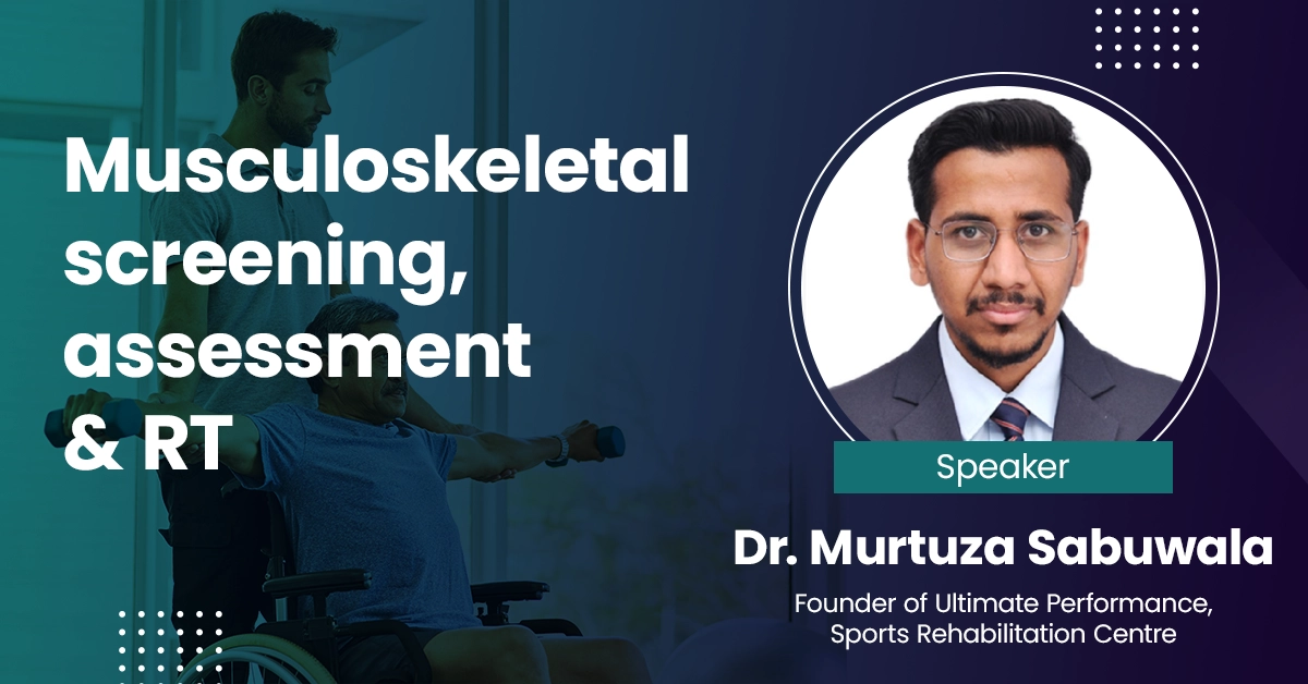 Musculoskeletal screening, assessment and RT
