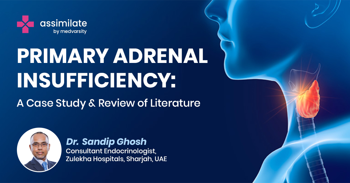 Primary Adrenal Insufficiency: A Case Study & Review of Literature