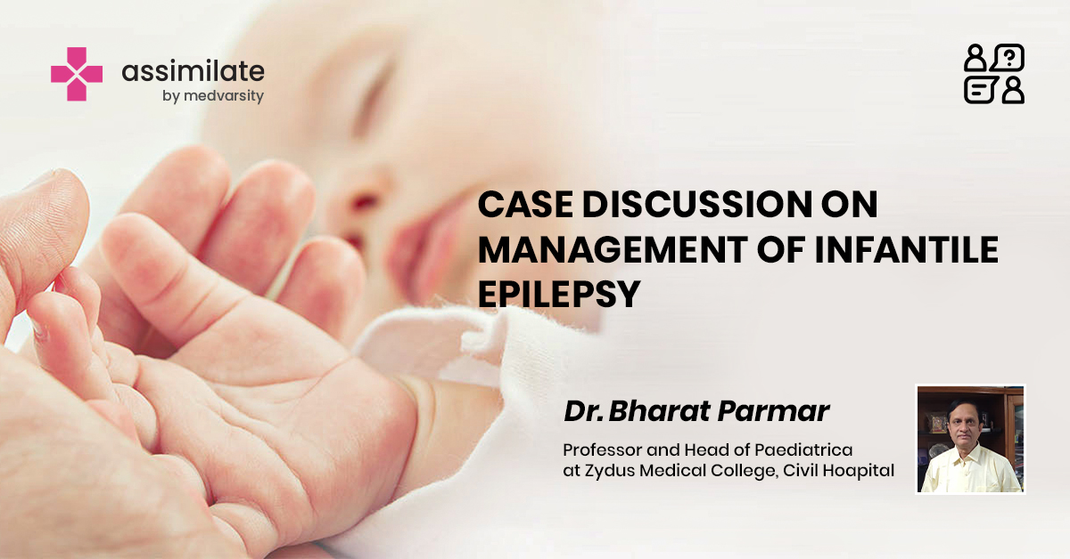 Case Discussion on Management of Infantile Epilepsy