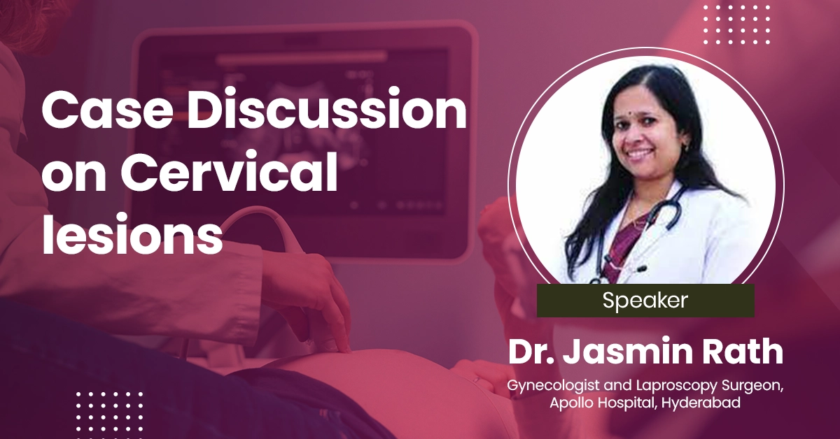 Case Discussion on Cervical lesions
