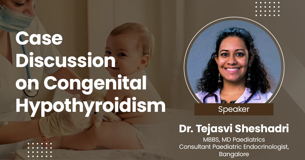 Case Discussion on Congenital Hypothyroidism
