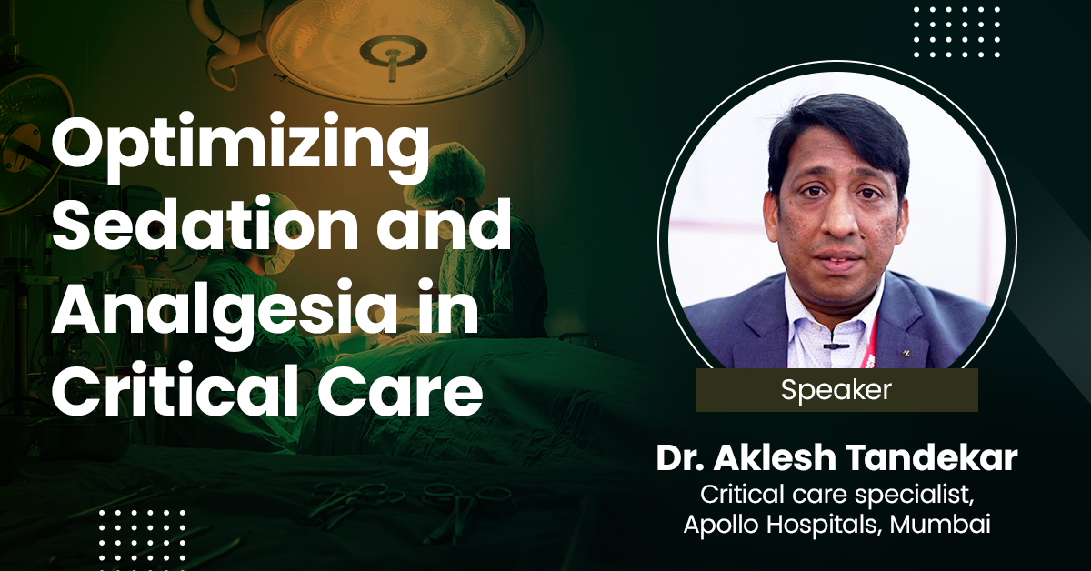 Optimizing Sedation and Analgesia in Critical Care