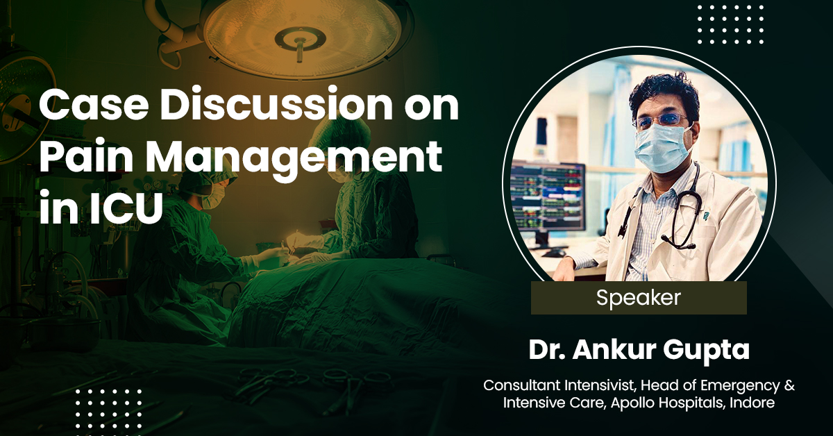 Case Discussion on Pain Management in ICU