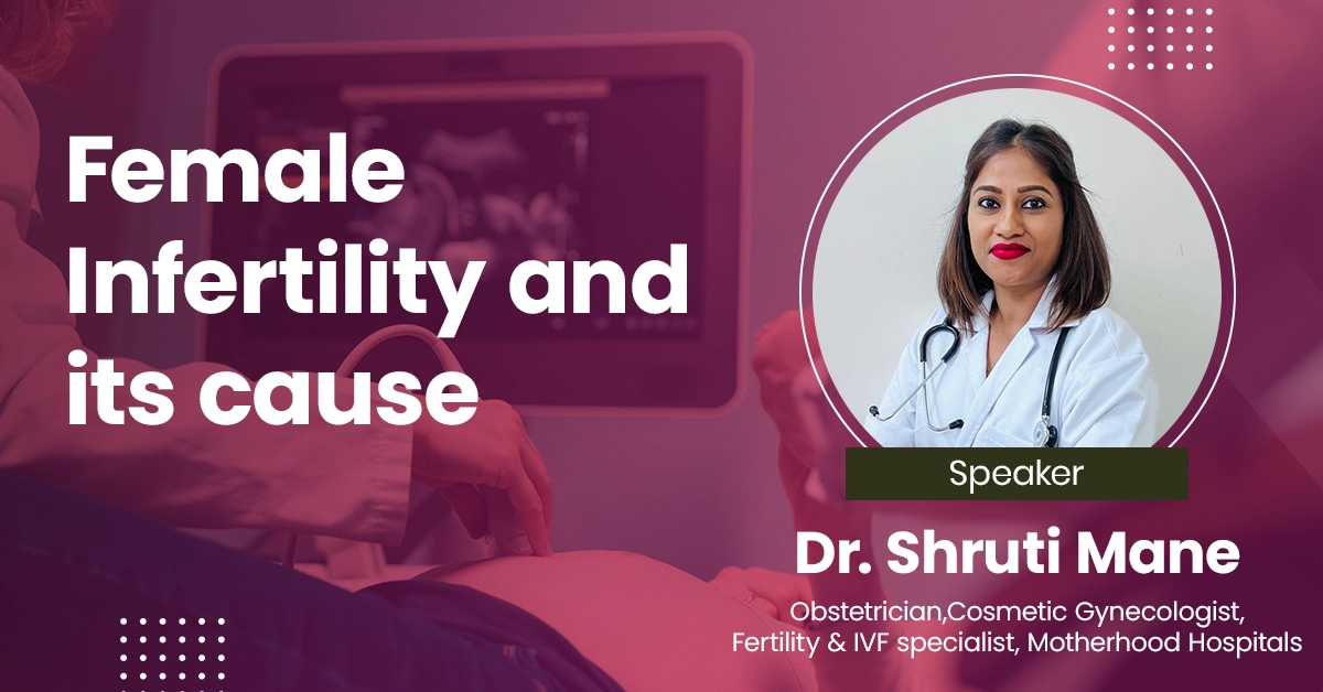 Female Infertility and its cause