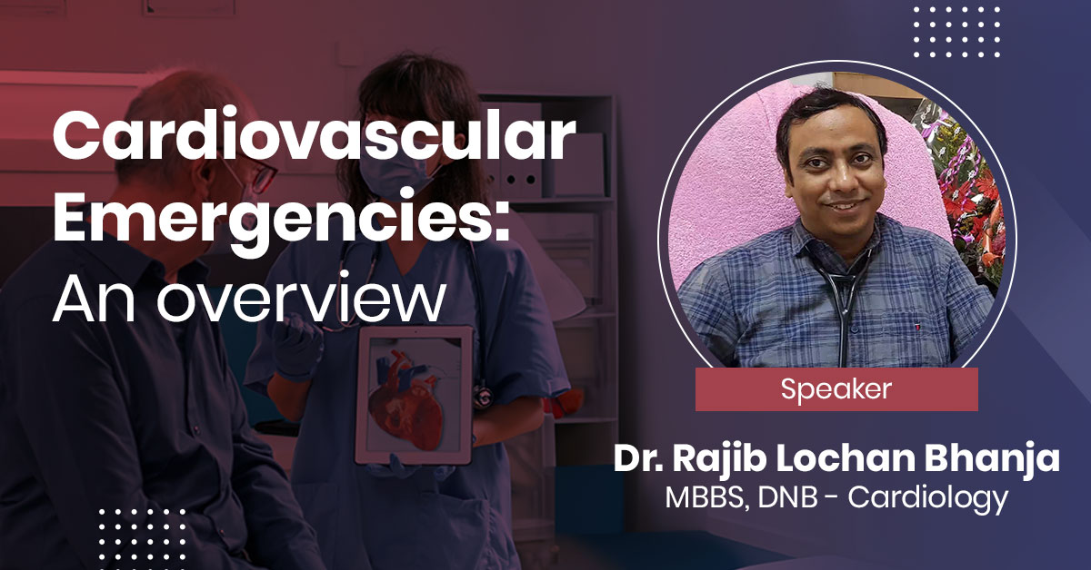 Cardiovascular Emergencies: An overview