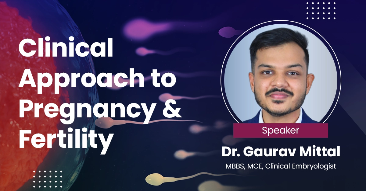 Clinical Approach to Pregnancy and Fertility