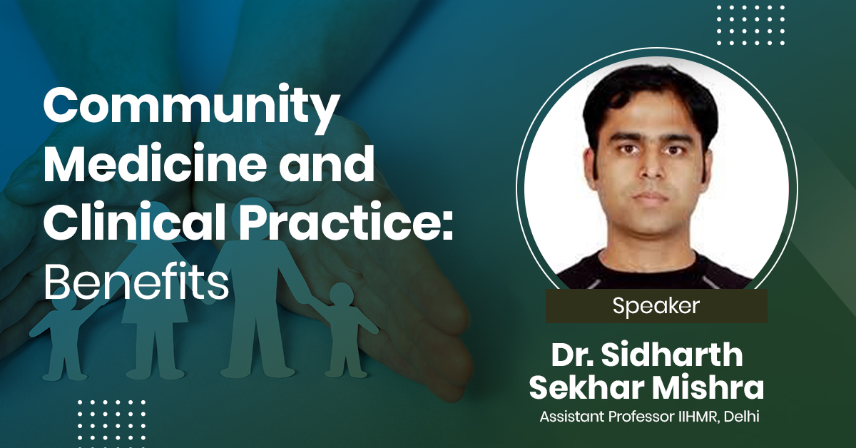 Community Medicine and Clinical Practice: Benefits