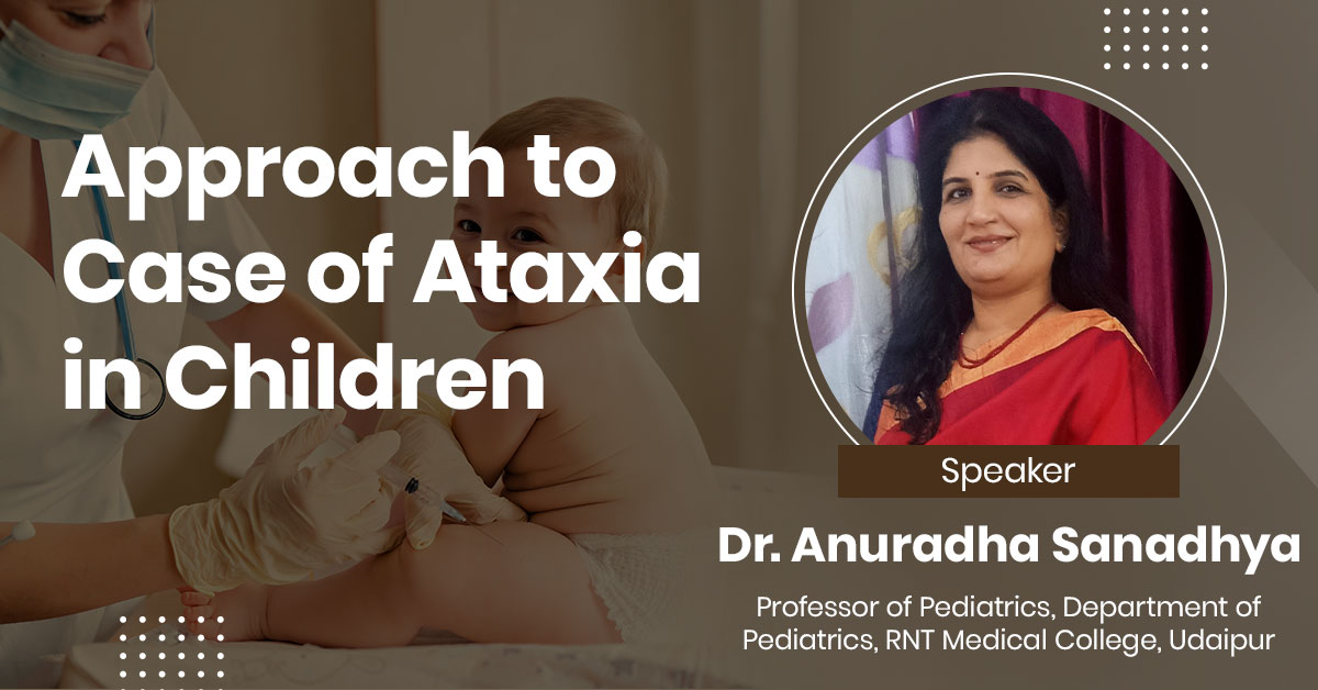 Approach to Case of Ataxia in Children