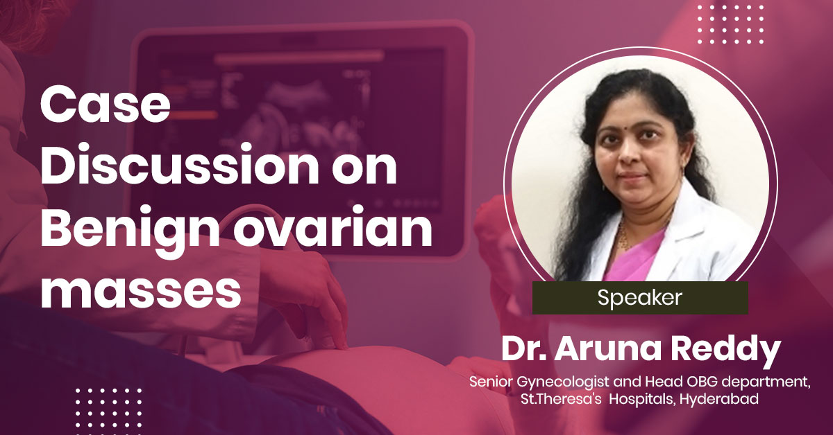 Case Discussion on Benign ovarian masses