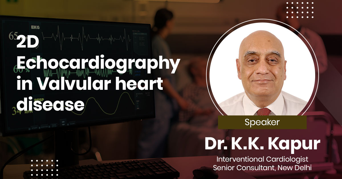 2D Echocardiography in Valvular heart disease
