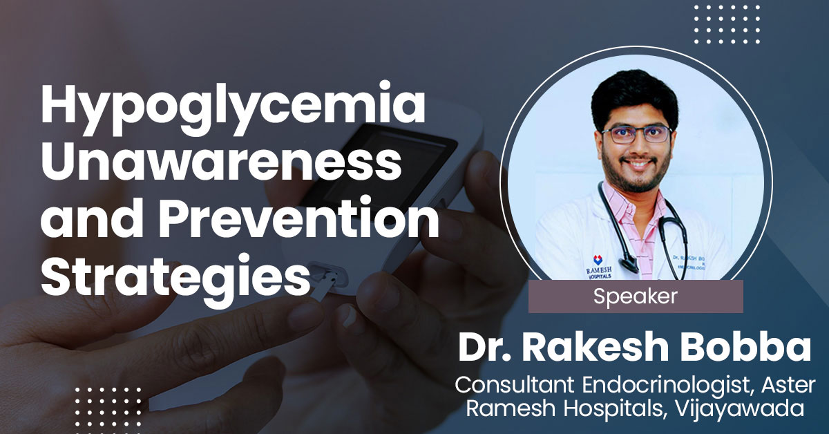 Hypoglycemia Unawareness and Prevention Strategies