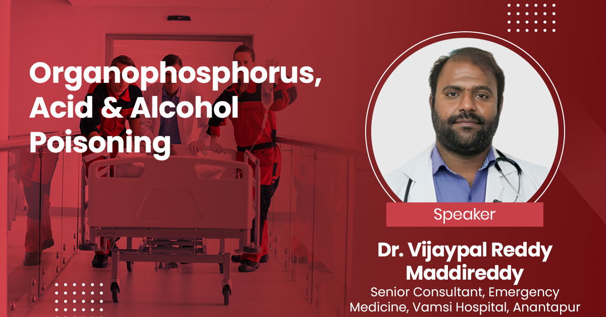 Organophosphorus, Acid & Alcohol Poisoning