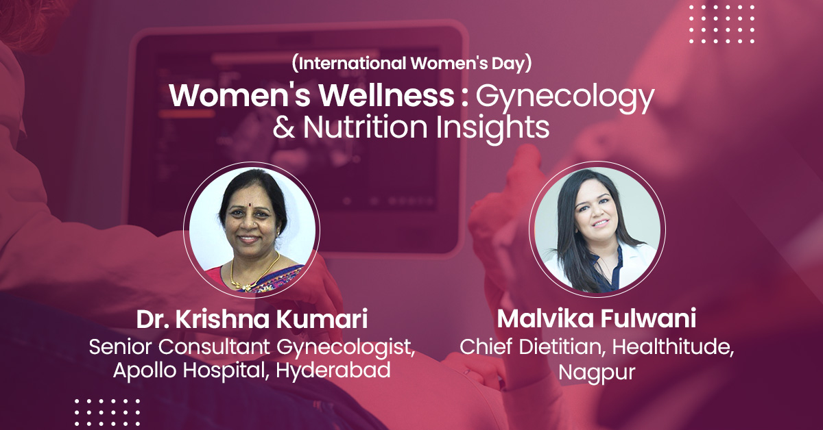 Women's Wellness : Gynecology & Nutrition Insights