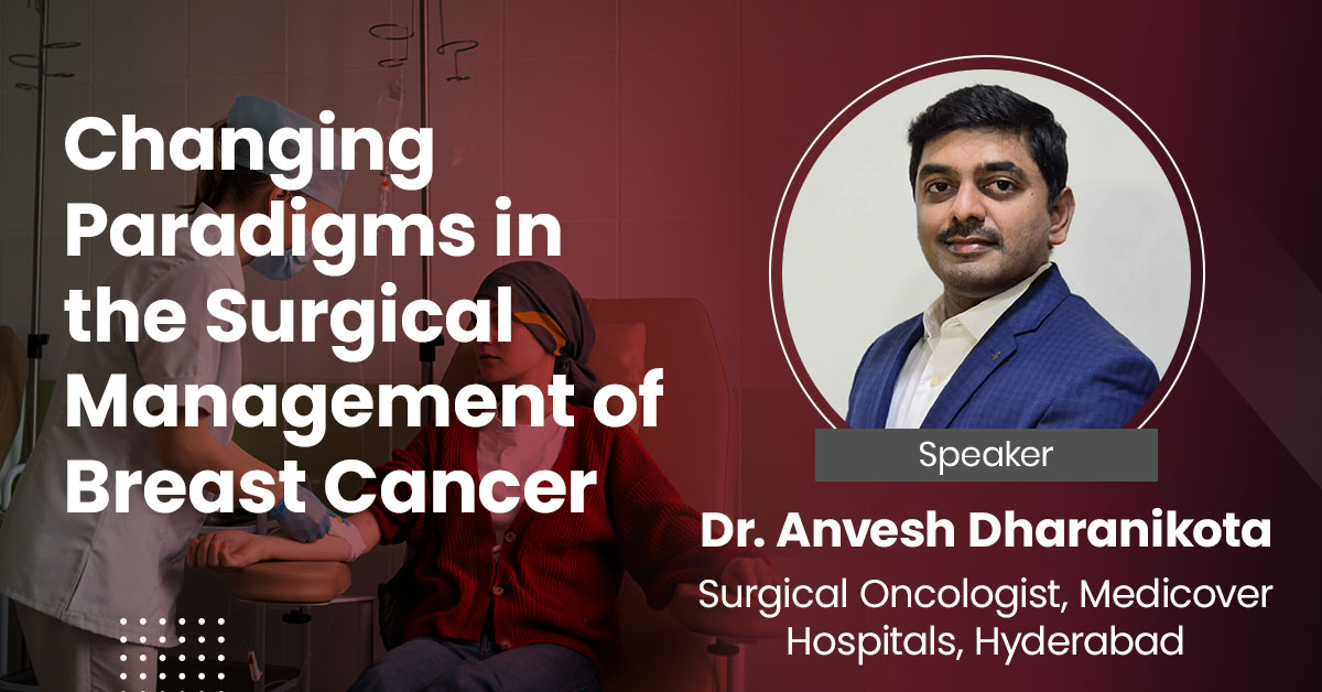 Changing Paradigms in the Surgical Management of Breast Cancer