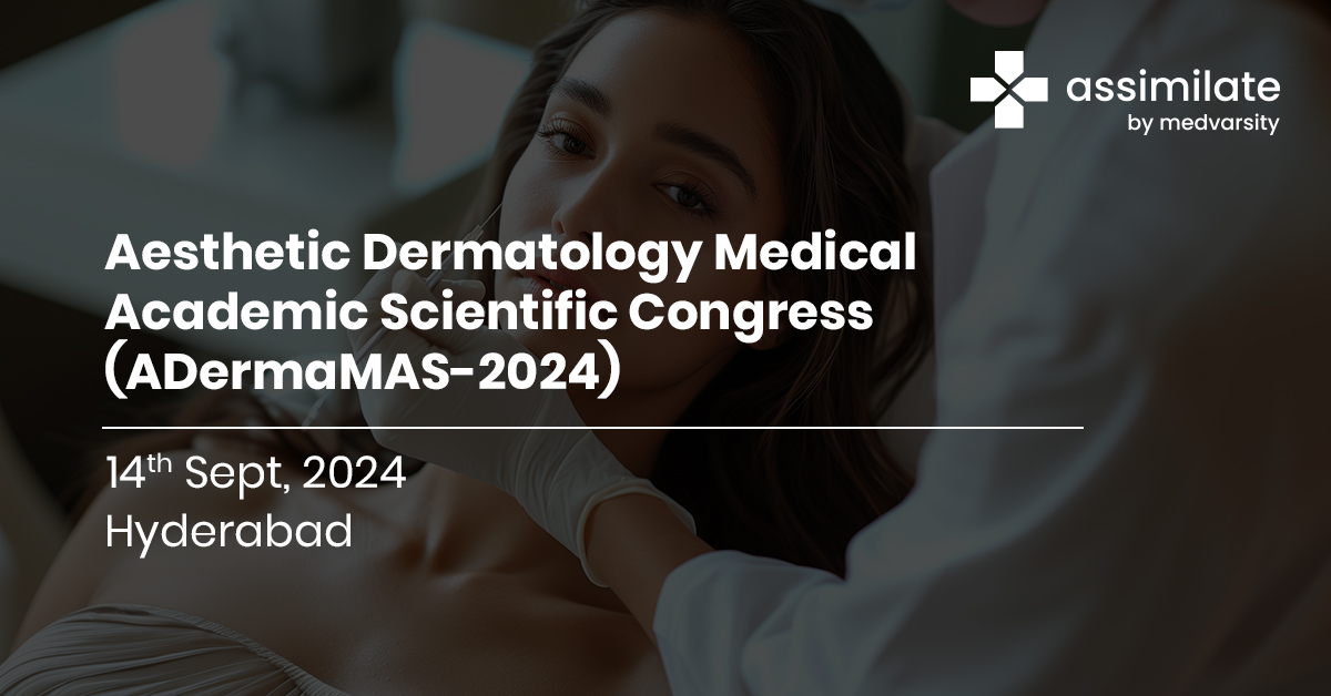 Aesthetic Dermatology Medical Academic Scientific Congress (ADermaMAS -2024)