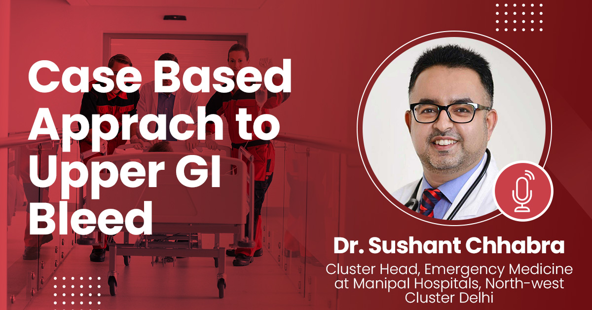 Case Based Approach to Upper GI Bleed