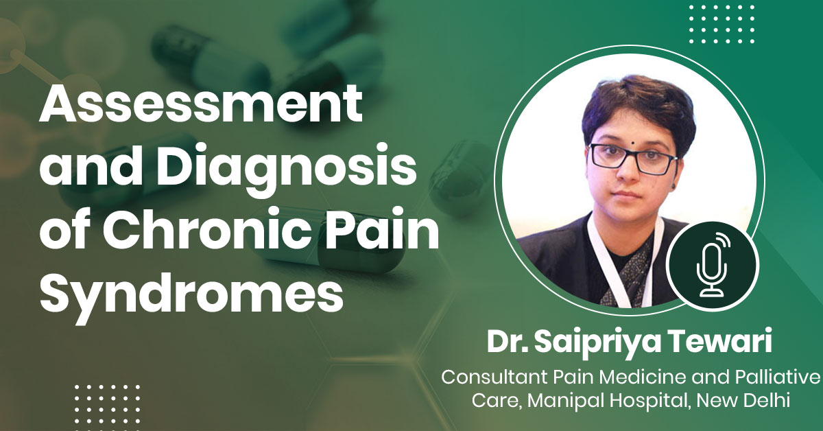 Assessment and Diagnosis of Chronic Pain Syndromes