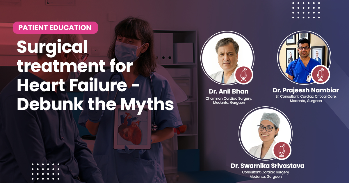 Surgical treatment for Heart Failure - Debunk the Myths