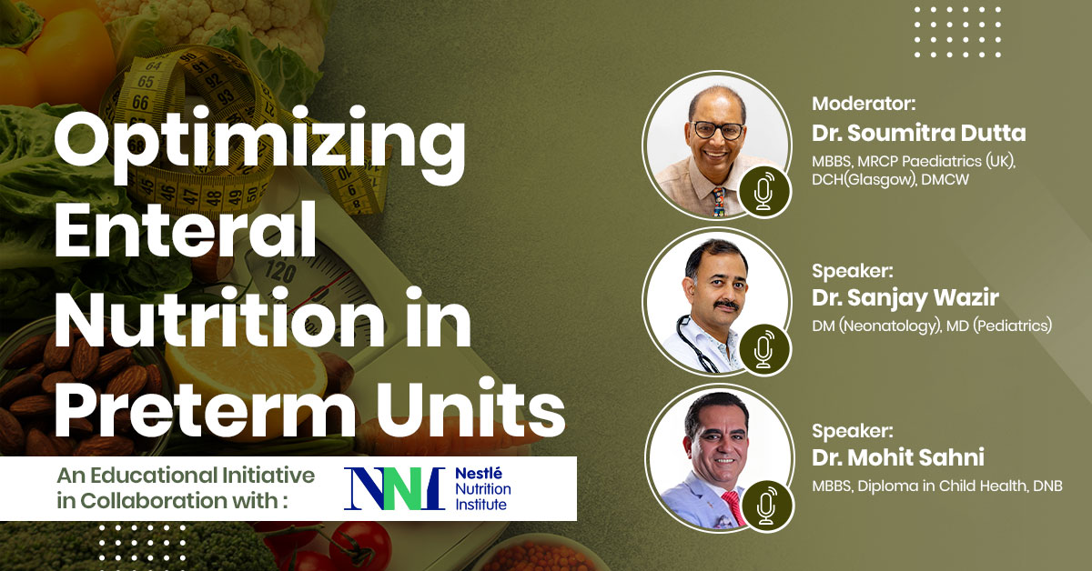 Optimizing Enteral Nutrition in Preterm Units