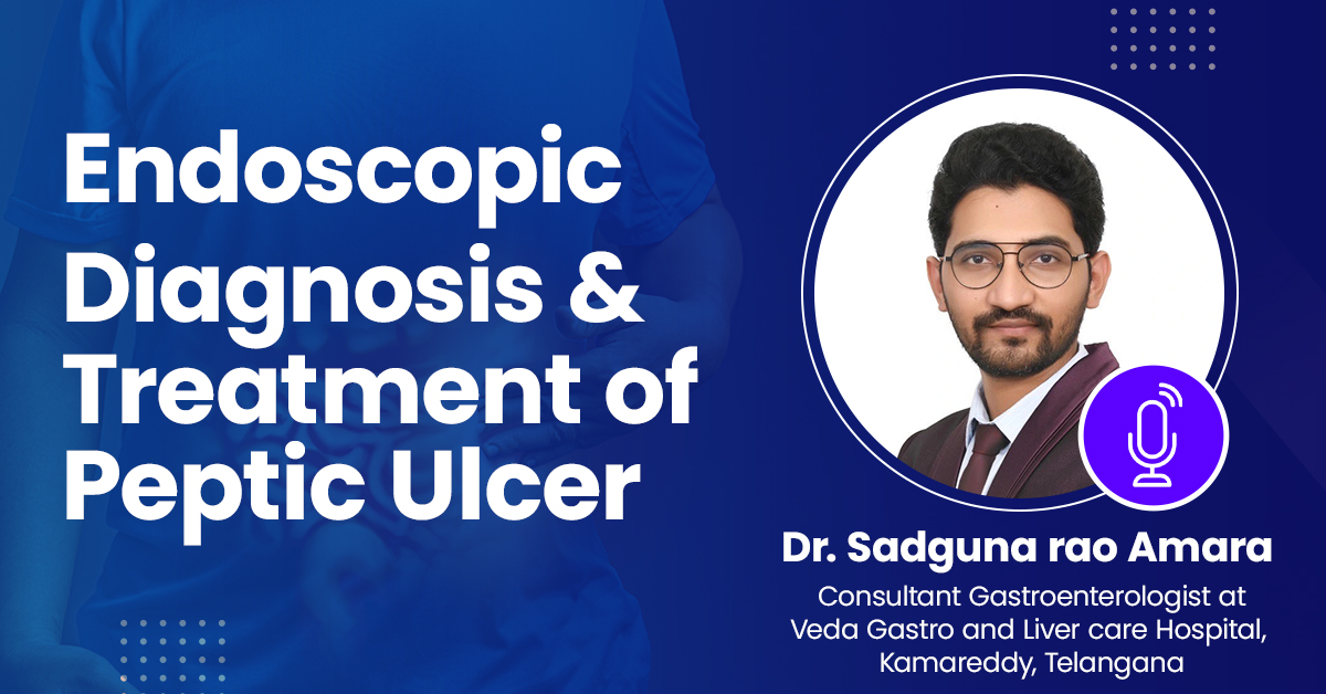 Endoscopic Diagnosis and Treatment of Peptic Ulcer