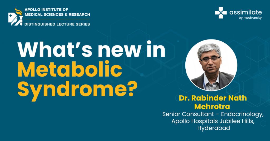 What’s new in Metabolic Syndrome?