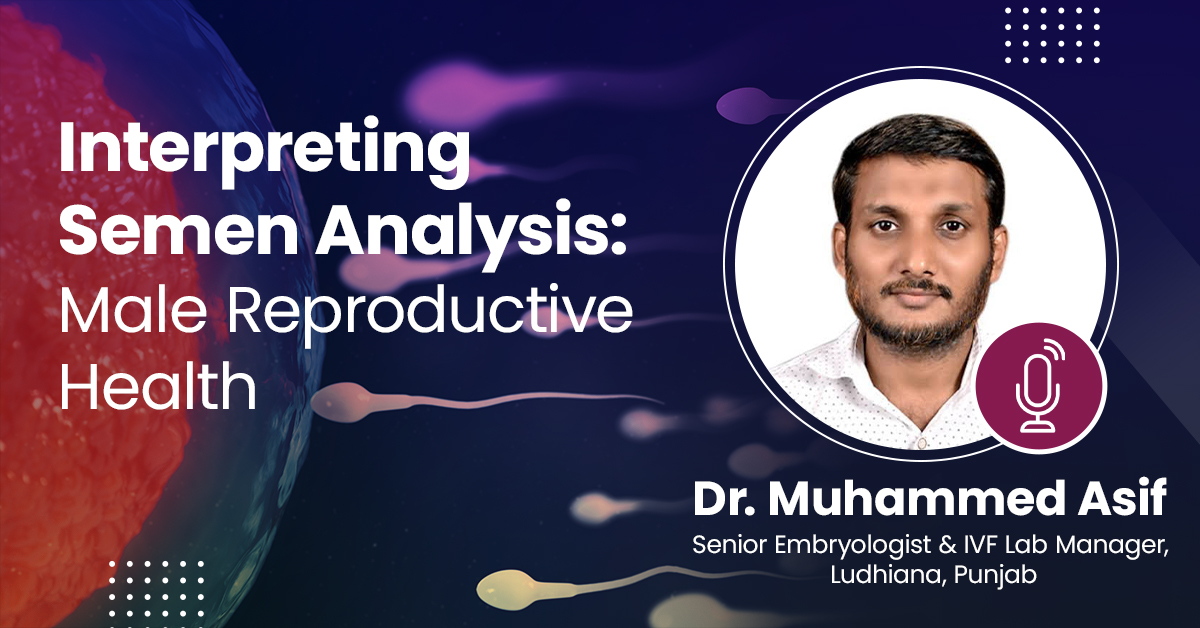 Interpreting Semen Analysis Results: Insights into Male Reproductive Health